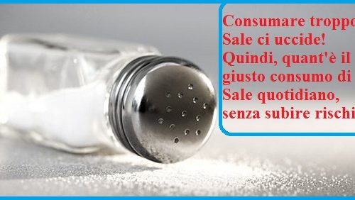 Consumare troppo sale uccide! quant’è il consumo giornaliero di sale?